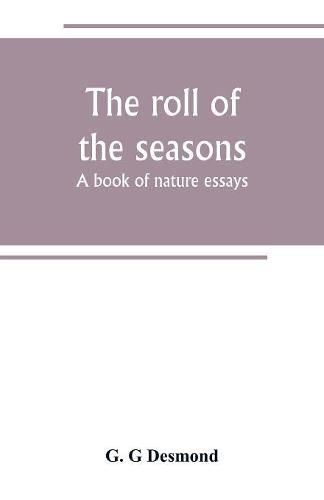 Cover image for The roll of the seasons; a book of nature essays