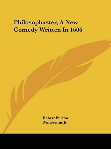 Cover image for Philosophaster, a New Comedy Written in 1606