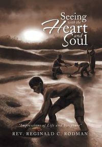 Cover image for Seeing with the Heart and Soul: Impressions of Life and Scripture