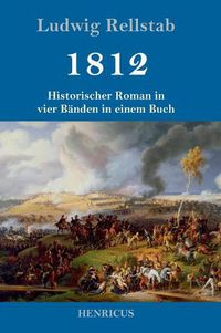 Cover image for 1812: Historischer Roman in vier Banden in einem Buch