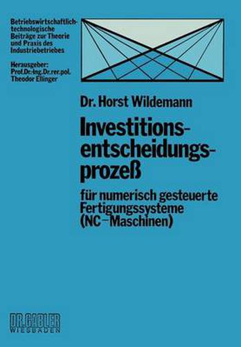 Cover image for Investitionsentscheidungsprozess Fur Numerisch Gesteuerte Fertigungssysteme (Nc-Maschinen)