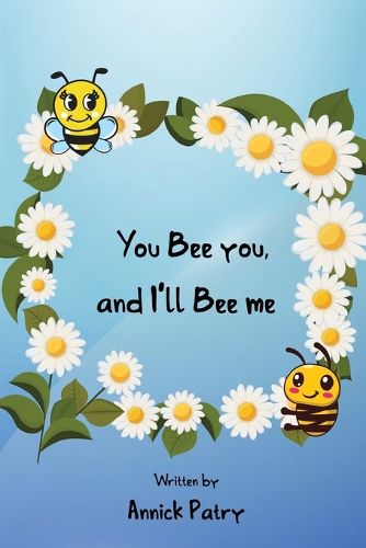 Cover image for You Bee you, and I‛ll Bee me