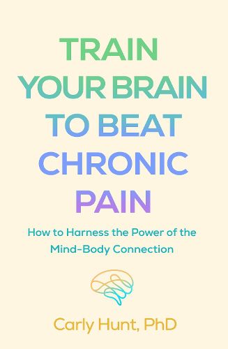 Cover image for Train Your Brain to Beat Chronic Pain