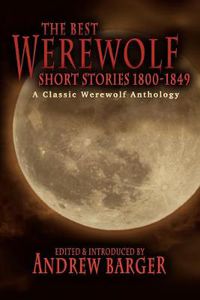 Cover image for The Best Werewolf Short Stories 1800-1849: A Classic Werewolf Anthology