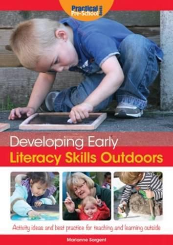 Cover image for Developing Early Literacy Skills Outdoors: Activity Ideas and Best Practice for Teaching and Learning Outside