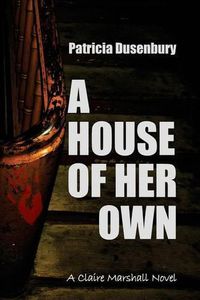 Cover image for A House of Her Own: A Claire Marshall Novel