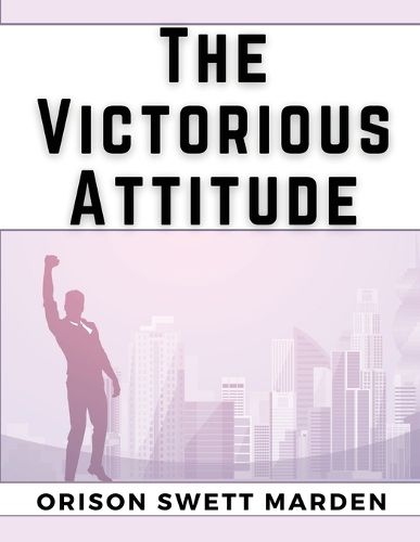 The Victorious Attitude