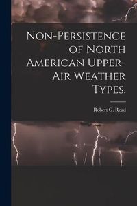 Cover image for Non-persistence of North American Upper-air Weather Types.