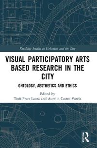 Cover image for Visual Participatory Arts Based Research in the City