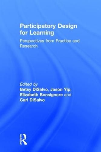 Participatory Design for Learning: Perspectives from Practice and Research