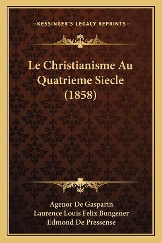 Le Christianisme Au Quatrieme Siecle (1858)