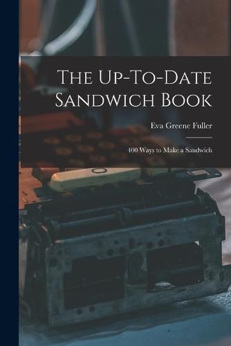 Cover image for The Up-To-Date Sandwich Book