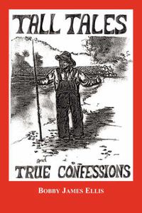 Cover image for Tall Tales and True Confessions