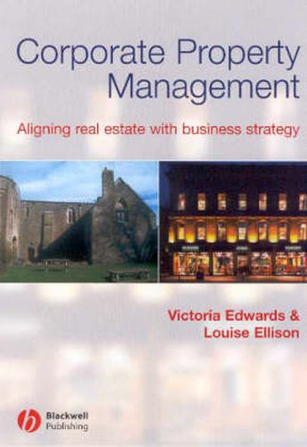 Cover image for Corporate Property Management: Aligning Real Estate with Business Strategy