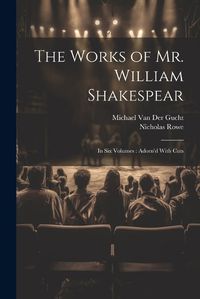 Cover image for The Works of Mr. William Shakespear