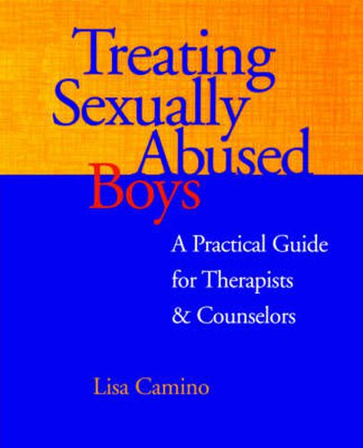 Cover image for Treating Sexually Abused Boys: A Practical Guide for Therapists and Counselors