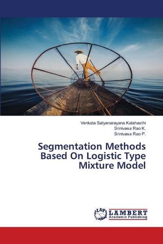 Cover image for Segmentation Methods Based On Logistic Type Mixture Model