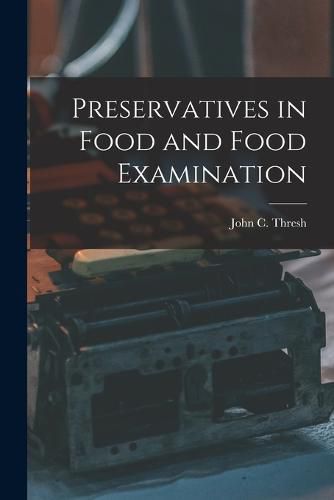 Cover image for Preservatives in Food and Food Examination