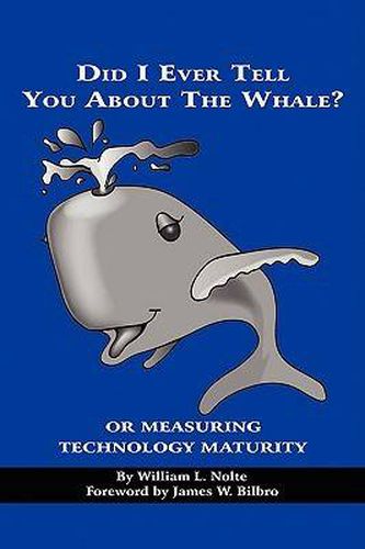 Cover image for Did I Ever Tell You About the Whale?: Or Measuring Technology Maturity