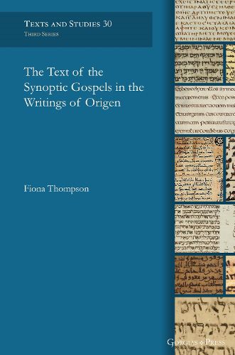 The Text of the Synoptic Gospels in the Writings of Origen