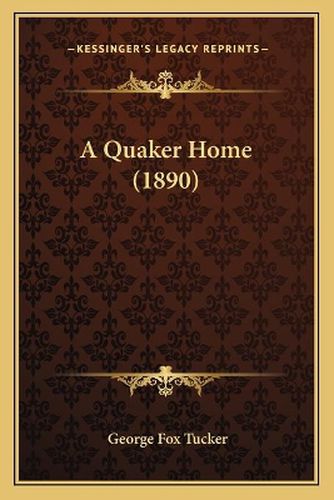 Cover image for A Quaker Home (1890)