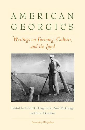 Cover image for American Georgics: Writings on Farming, Culture, and the Land