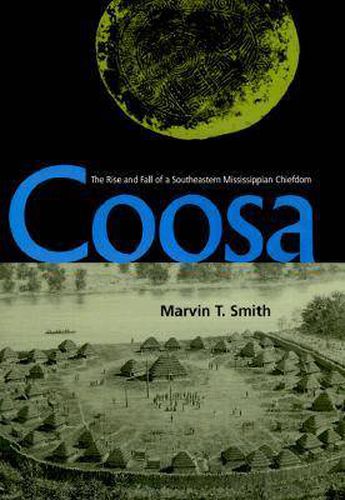 Cover image for Coosa: The Rise and Fall of a Southeastern Mississippian Chiefdom