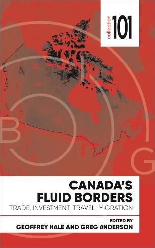 Cover image for Canada's Fluid Borders: Trade, Investment, Travel, Migration