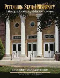 Cover image for Pittsburg State University: A Photographic History of the First 100 Years