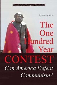 Cover image for One Hundred Years Contest ---Can America Defeat Communism?