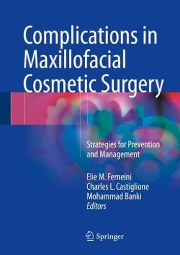 Cover image for Complications in Maxillofacial Cosmetic Surgery: Strategies for Prevention and Management