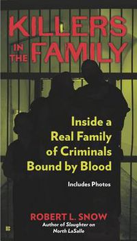 Cover image for Killers in the Family: Inside a Real Family of Criminals Bound by Blood