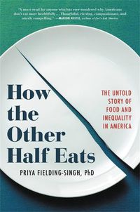 Cover image for How the Other Half Eats: The Untold Story of Food and Inequality in America