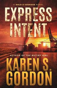 Cover image for Express Intent: An Intriguing Crime Thriller