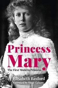 Cover image for Princess Mary: The First Modern Princess
