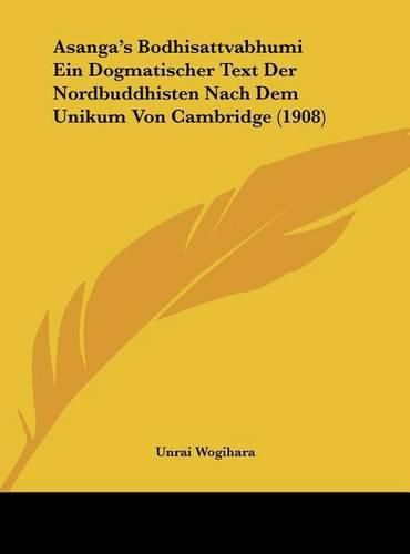 Cover image for Asanga's Bodhisattvabhumi Ein Dogmatischer Text Der Nordbuddhisten Nach Dem Unikum Von Cambridge (1908)