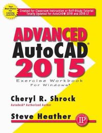 Cover image for Advanced AutoCAD 2015 Exercise Workbook