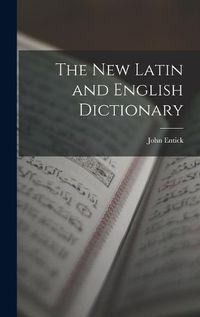 Cover image for The New Latin and English Dictionary