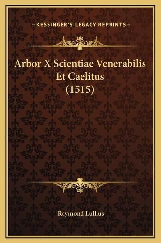 Arbor X Scientiae Venerabilis Et Caelitus (1515)