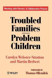 Cover image for Troubled Families: Problem Children: Working with Parents: a Collaborative Process