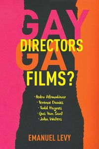 Cover image for Gay Directors, Gay Films?: Pedro Almodovar, Terence Davies, Todd Haynes, Gus Van Sant, John Waters