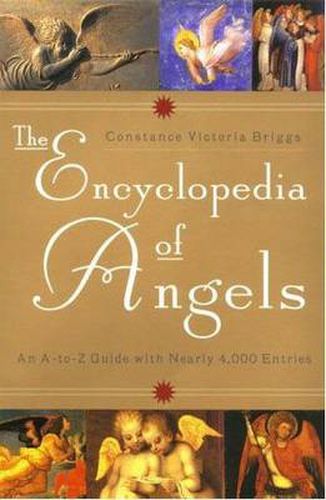 Cover image for The Encyclopedia of Angels: An A-to-Z Guide with Nearly 4,000 Entries