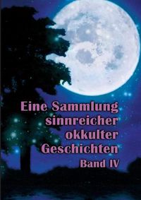 Cover image for Eine Sammlung sinnreicher okkulter Geschichten: Band IV