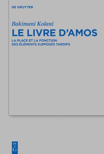 Cover image for Le Livre d'Amos: La Place Et La Fonction Des Elements Supposes Tardifs