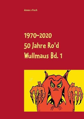 Cover image for 50 Jahre Ro'd Wullmaus Bd. 1: Die vollstandigen Texte