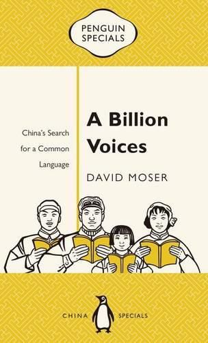 Cover image for A Billion Voices: China's Search for a Common Language: Penguin Specials