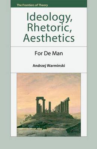 Cover image for Ideology, Rhetoric, Aesthetics: For De Man