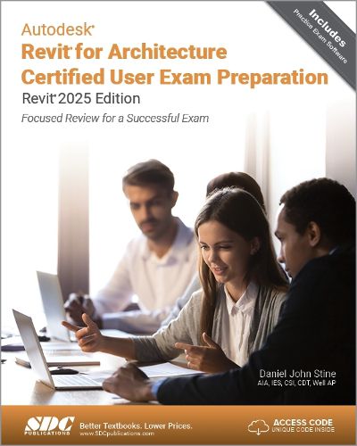 Cover image for Autodesk Revit for Architecture Certified User Exam Preparation (Revit 2025 Edition)