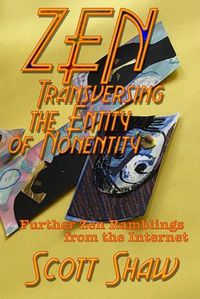 Cover image for Zen Traversing the Entity of Nonentity: Further Zen Ramblings from the Internet