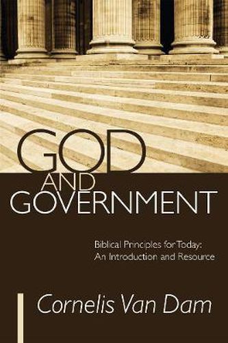 Cover image for God and Government: Biblical Principles for Today: An Introduction and Resource